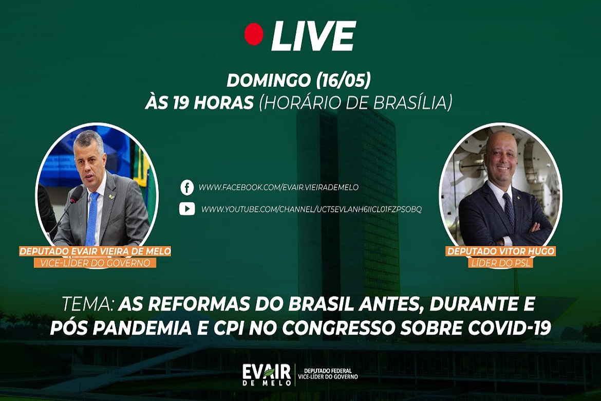  Deputado Evair de Melo faz live sobre as reformas tributárias, administrativas e CPI da Covid-19