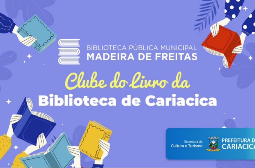  Em Cariacica Biblioteca Madeira de Freitas vai realizar Clube do Livro